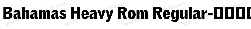 Bahamas Heavy Rom Regular字体转换